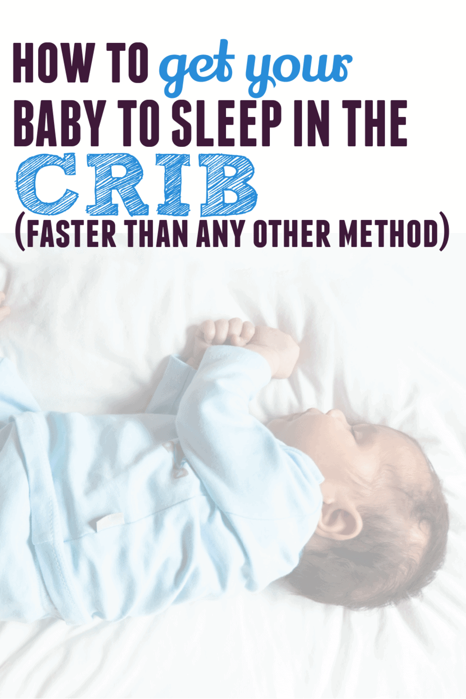 How To Get Your Baby To Sleep In His Crib (the quick & easy way